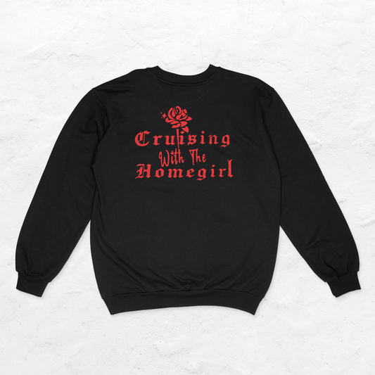 Curising with the homegirl crewneck